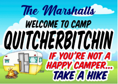 Quitcherbitchen Camp Sign